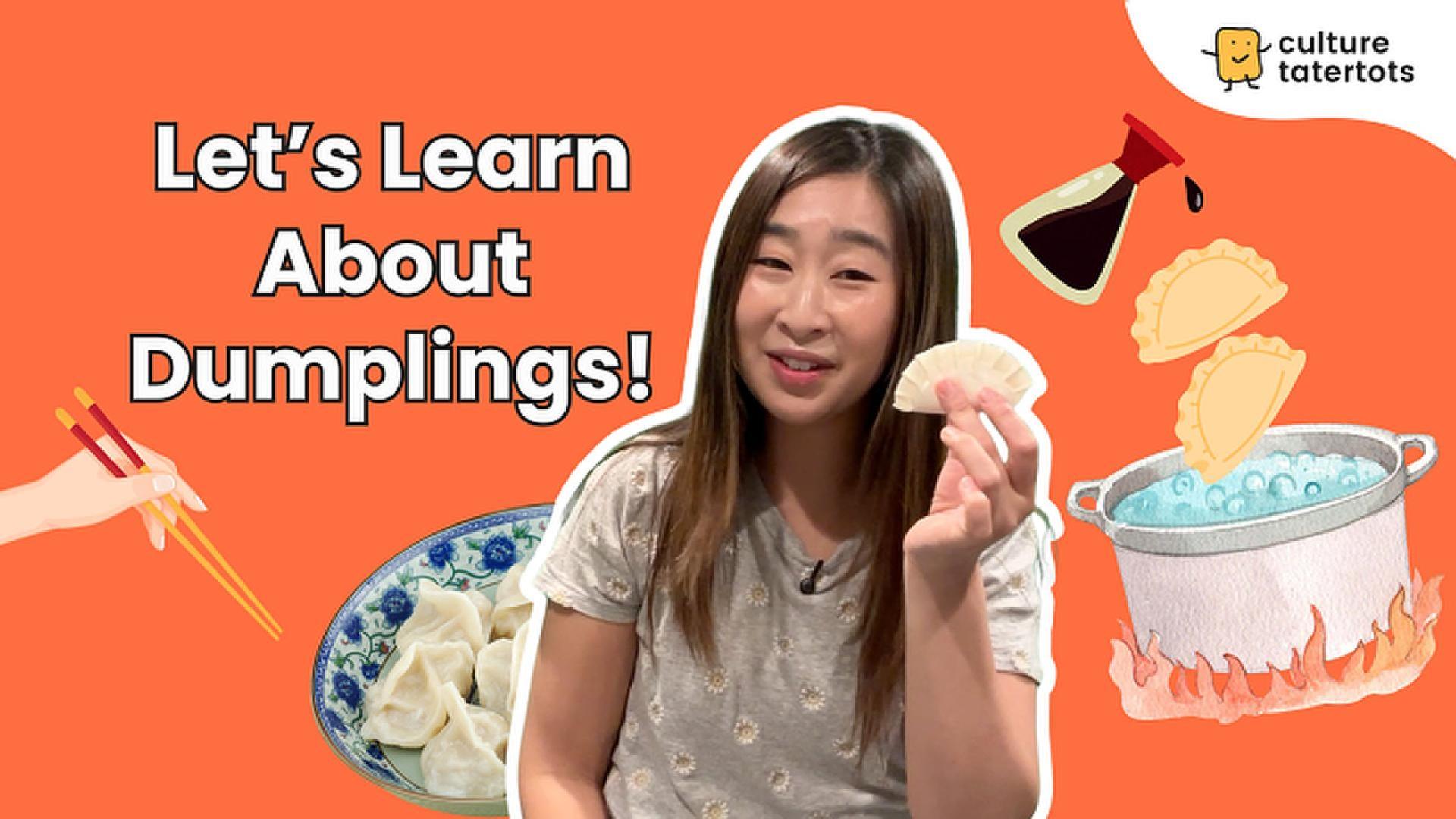 Load video: Let&#39;s learn about dumplings!
